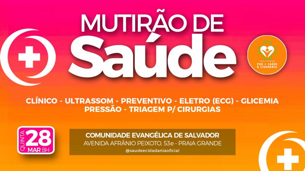 MUTIRÃO DE SAÚDE LEVA DIVERSOS ATENDIMENTOS PARA MORADORES DE PRAIA GRANDE NO SUBÚRBIO DA CAPITAL BAIANA